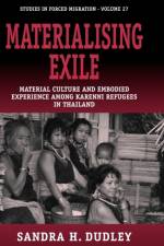 Materialising Exile af Sandra Dudley