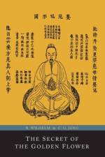 Secret of the Golden Flower; A Chinese Book of Life