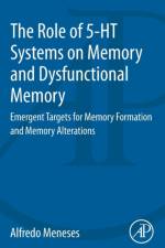 The Role of 5-HT Systems on Memory and Dysfunctional Memory af Alfredo (Department of Pharmacobiology Meneses