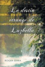 Le Destin Etrange de Luzbella af Roger Serra