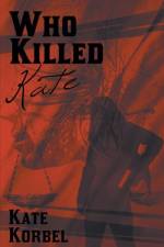 Who Killed Kate af Kate Korbel