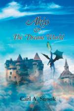 Akio & The Dream World af Carl A. Snook
