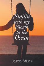 Smilin with my Mouth to the Ocean af Lasco Atkins