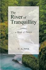 The River of Tranquillity af U. A. Pink