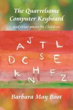 The Quarrelsome Computer Keyboard (and other poems for Children) af Barbara May Boot