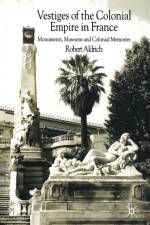 Vestiges of Colonial Empire in France af R. Aldrich