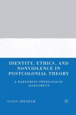Identity, Ethics, and Nonviolence in Postcolonial Theory af S. Abraham