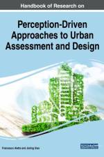 Handbook of Research on Perception-Driven Approaches to Urban Assessment and Design