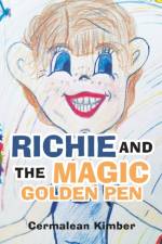Richie and the Magic Golden Pen af Cermalean Kimber