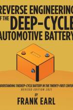 Reverse Engineering of the Deep-Cycle Automotive Battery af Frank Earl