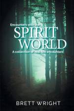 Encounters with the Spirit World af Brett Wright