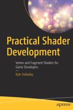 Practical Shader Development af Kyle Halladay