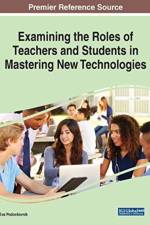 Examining the Roles of Teachers and Students in Mastering New Technologies