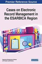 Cases on Electronic Record Management in the ESARBICA Region