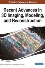 Recent Advances in 3D Imaging, Modeling, and Reconstruction