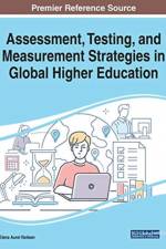 Assessment, Testing, and Measurement Strategies in Global Higher Education