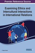 Examining Ethics and Intercultural Interactions in International Relations