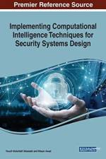 Implementing Computational Intelligence Techniques for Security Systems Design