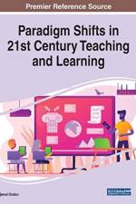 Paradigm Shifts in 21st Century Teaching and Learning