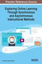 Exploring Online Learning Through Synchronous and Asynchronous Instructional Methods