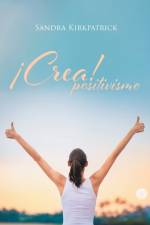 !Crea! Positivismo af Sandra Kirkpatrick