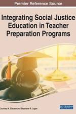 Integrating Social Justice Education in Teacher Preparation Programs