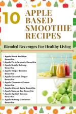10 Apple Based Smoothie Recipes - Blended Beverages For Healthy Living - Mint Green Light Brown Modern Stylish Cover af Hanah