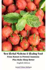 Best Herbal Medicine and Healing Food From Nature to Prevent Insomnia Plus Make Sleep Better English Edition Hardcover Version af Mediapro Jannah Firdaus Mediapro