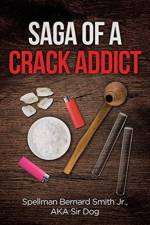 Saga of a Crack Addict af Jr Smith Aka Dog