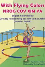 With Flying Colors - English Color Idioms (Hmong-English) af Anneke Forzani