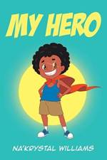 My Hero af Na'Krystal Williams