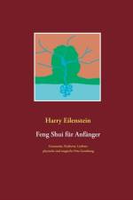 Feng Shui fur Anfanger af Harry Eilenstein