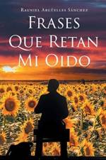 Frases que retan mi oido af Rauniel Arguelles Sanchez