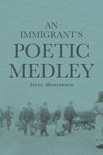 Immigrant's Poetic Medley af Steve Montanaro