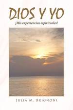 Dios y yo !Mis experiencias espirituales! af Julia M Brignoni