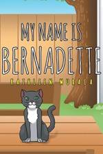 My Name Is Bernadette af Kathleen Muraca