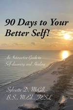 90 Days to Your Better Self! af Sylviette D McGill B S M Ed Tesl