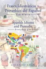 Frases Idiomaticas y Proverbios del Espanol - Spanish Idioms and Proverbs af Orlando Adan