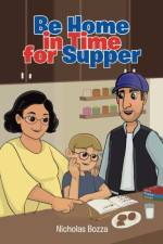 Be Home in Time for Supper af Nicholas Bozza