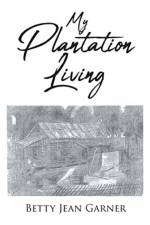 My Plantation Living af Betty Jean Garner