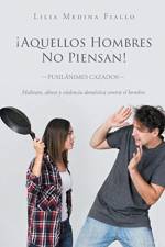 Aquellos Hombres No Piensan af Lilia Medina Fiallo