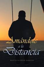 Amandote a la Distancia af Martin Alfredo Garache