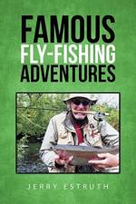 Famous Fly-Fishing Adventures af Jerry Estruth