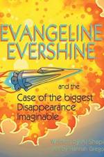 Evangeline Evershine and the Case of the Biggest Disappearance Imaginable af Al Shapiro