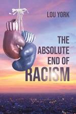 Absolute End of Racism af Lou York