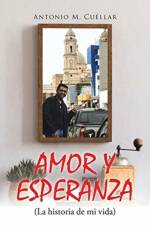 AMOR Y ESPERANZA (La historia de mi vida) af Antonio M Cuellar