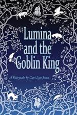 Lumina and the Goblin King af Cari Lyn Jones