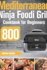 Mediterranean Ninja Foodi Grill Cookbook for Beginners