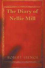 Diary of Nellie Mill af French Robert French
