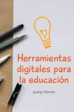 Herramientas digitales para la educacion af Ramos Juanjo Ramos